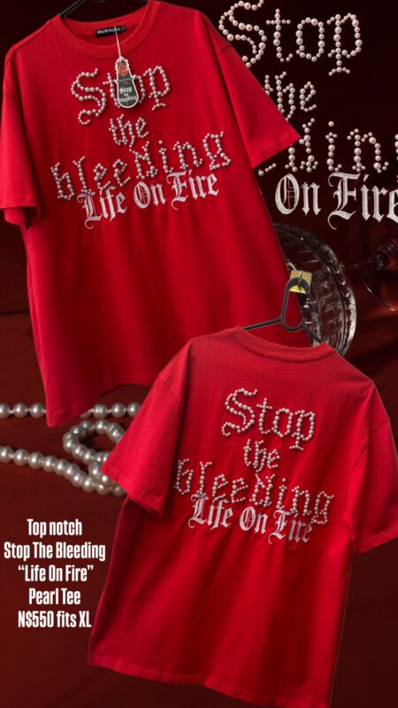 Top notch Stop The Bleeding “Life On Fire” Pearl Tee N$550 fits XL
