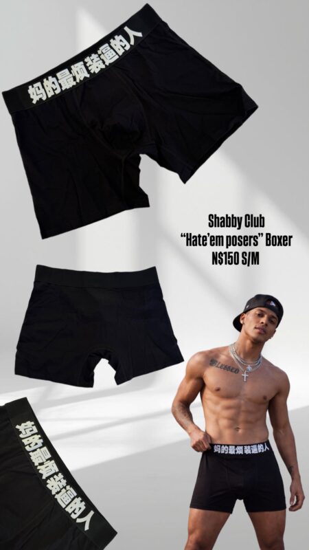Shabby Club “Hate’em posers” Boxer N$150 S/M