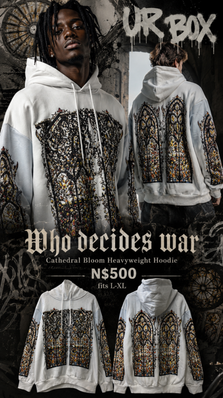 “Who decides war” Cathedral Bloom Heavyweight Hoodie N$500 fits L-XL